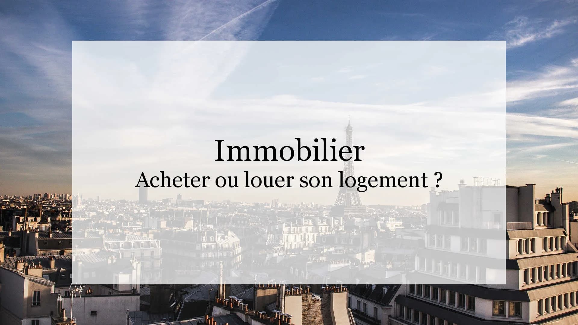 Acheter ou louer son logement ?