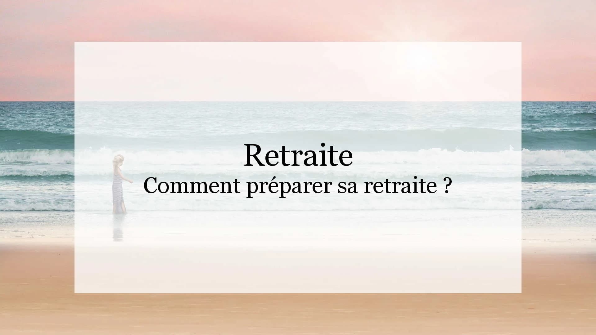 Comment préparer sa retraite