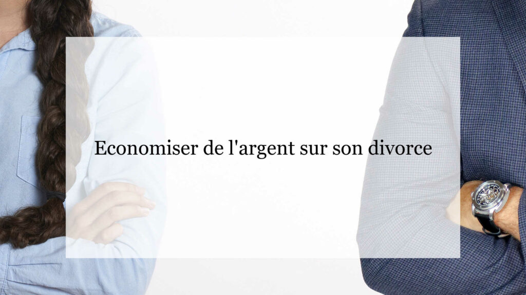 Économiser de l'argent sur son divorce