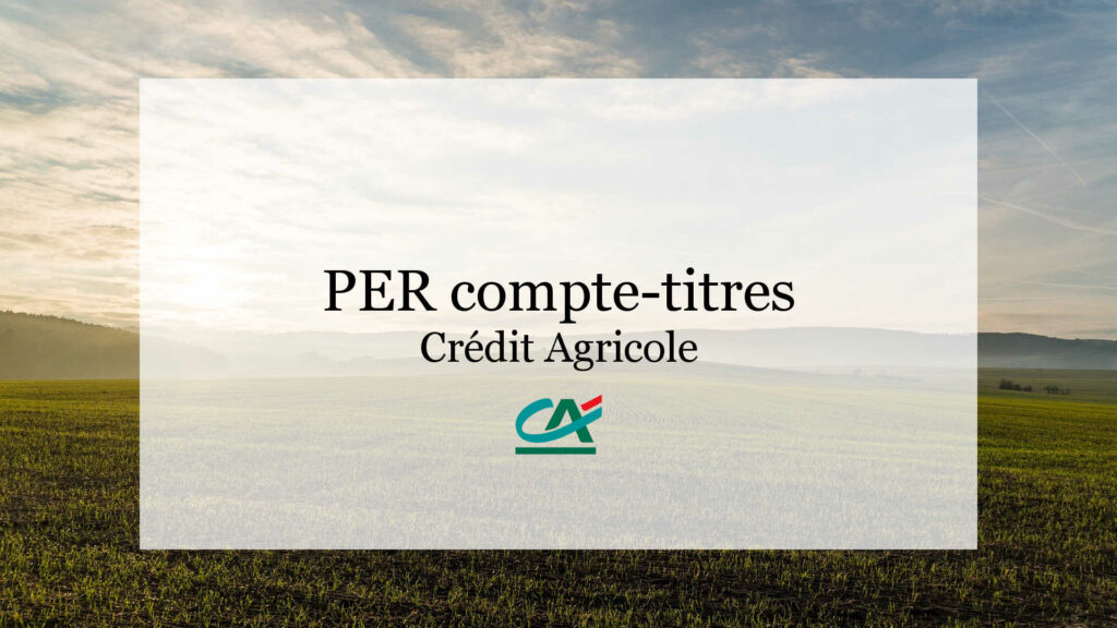 Avis PER compte-titres Crédit Agricole