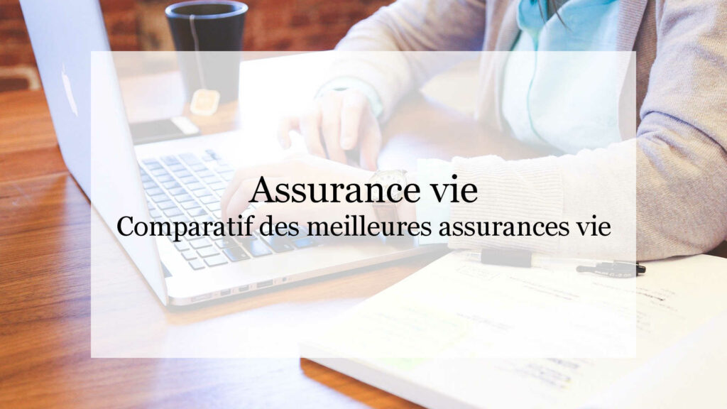 Comparatif des meilleures assurances vie