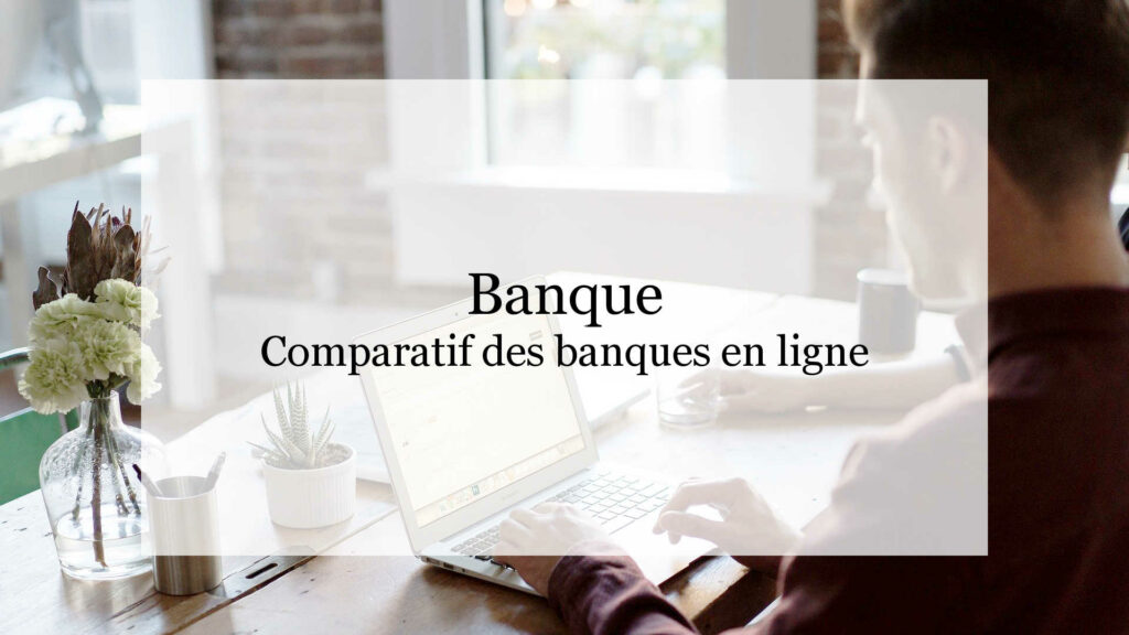 Comparatif banques en ligne