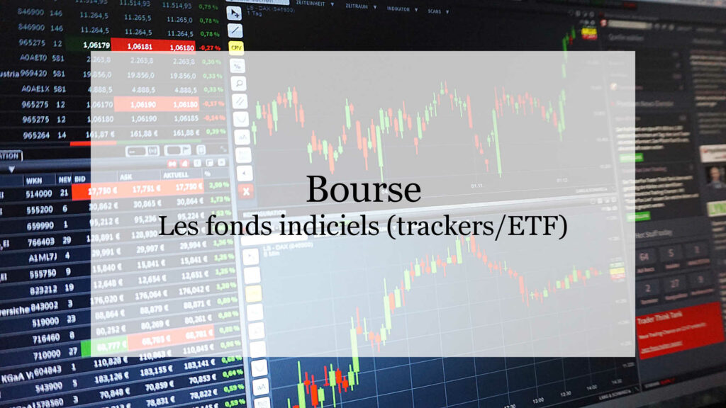 Fonds indiciels, tracker, ETF