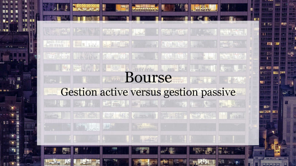 Gestion active ou gestion passive