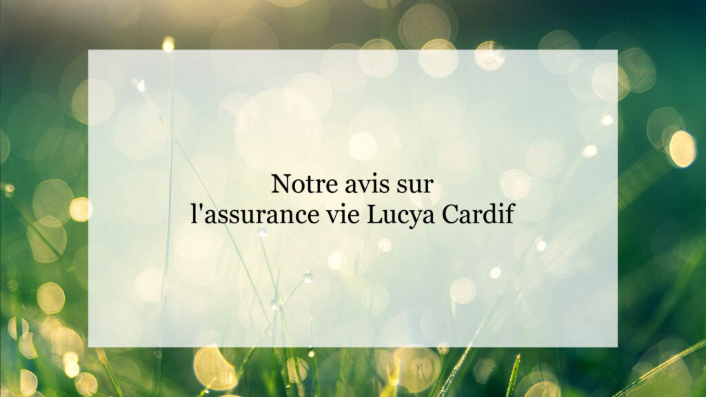 Avis Lucya Cardif assurance vie BNP Paribas Cardif