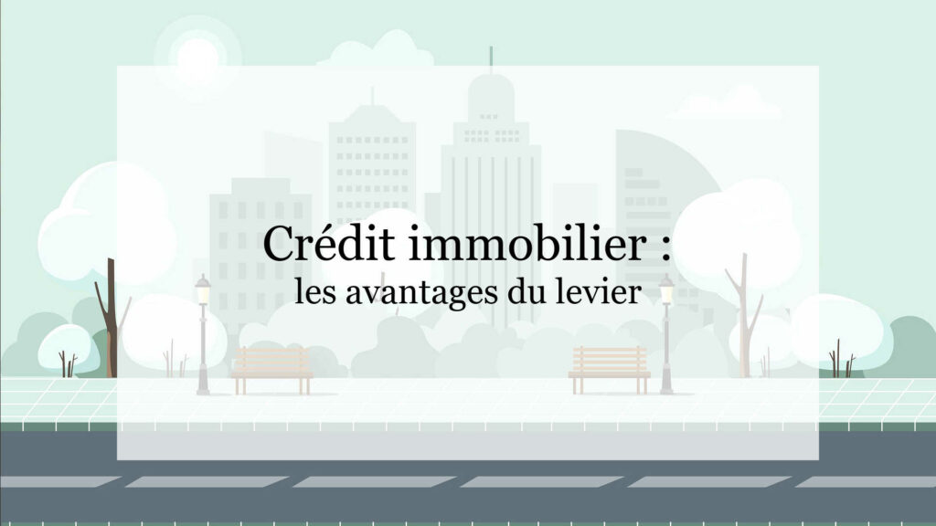 le levier du crédit immobilier